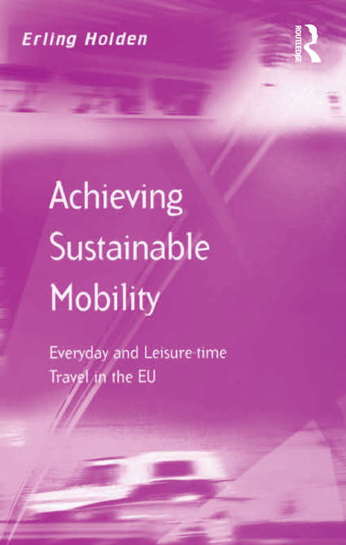 Book cover of Achieving Sustainable Mobility: Everyday and Leisure-time Travel in the EU (Transport and Mobility)