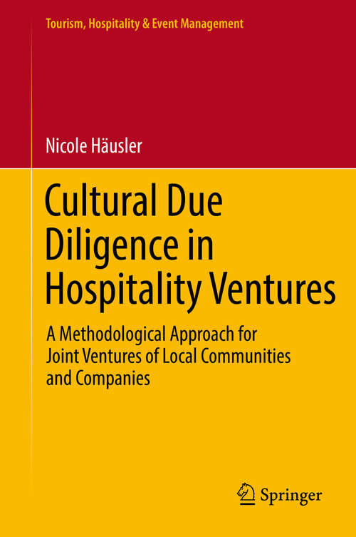 Book cover of Cultural Due Diligence in Hospitality Ventures: A Methodological Approach for Joint Ventures of Local Communities and Companies (Tourism, Hospitality & Event Management)