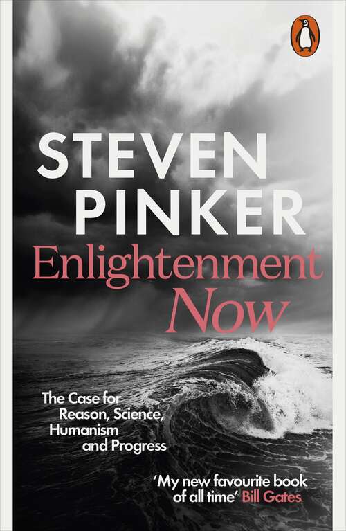 Book cover of Enlightenment Now: The Case for Reason, Science, Humanism, and Progress
