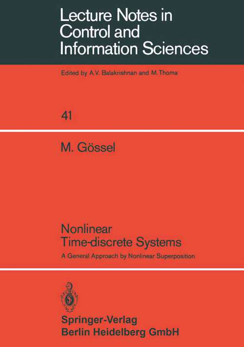 Book cover of Nonlinear Time-discrete Systems: A General Approach by Nonlinear Superposition (1982) (Lecture Notes in Control and Information Sciences #41)
