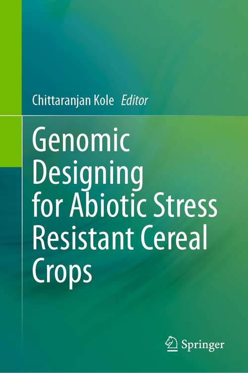Book cover of Genomic Designing for Abiotic Stress Resistant Cereal Crops (1st ed. 2021)
