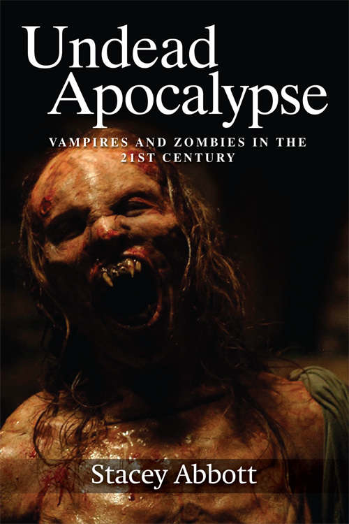 Book cover of Undead Apocalyse: Vampires and Zombies in the 21st Century