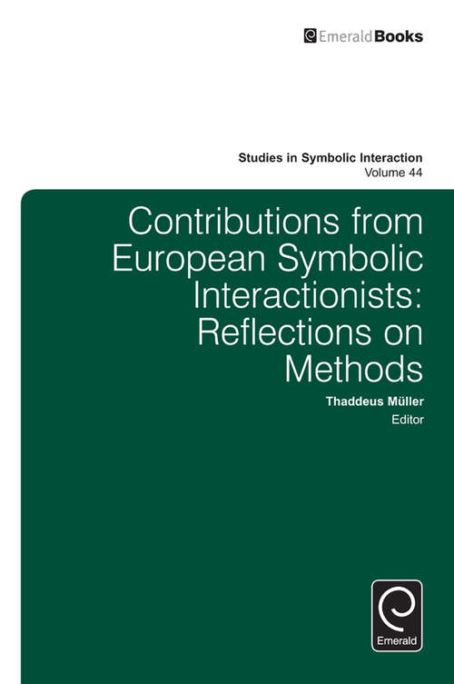 Book cover of Contributions from European Symbolic Interactionists: Reflections On Methods (Studies in Symbolic Interaction #44)