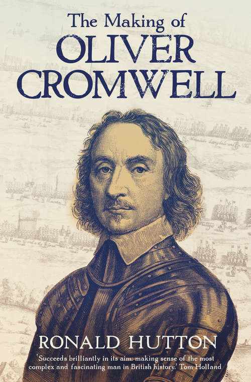 Book cover of The Making of Oliver Cromwell