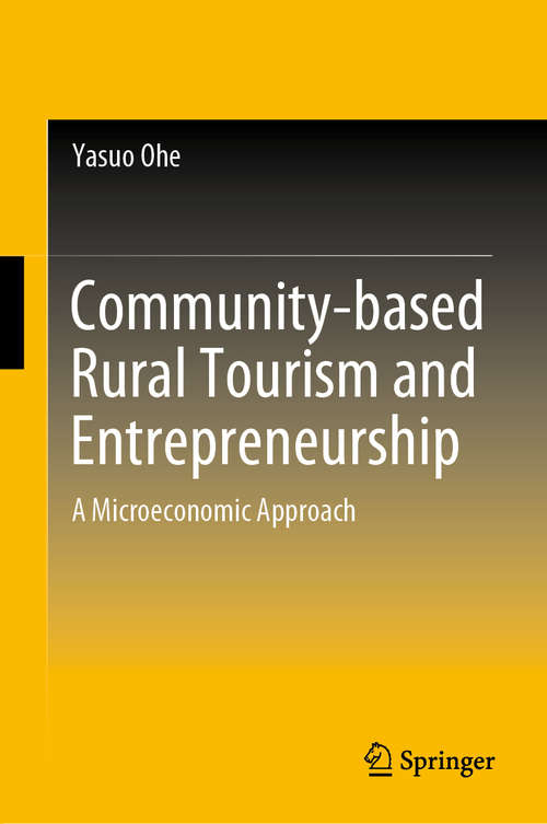 Book cover of Community-based Rural Tourism and Entrepreneurship: A Microeconomic Approach (1st ed. 2020)