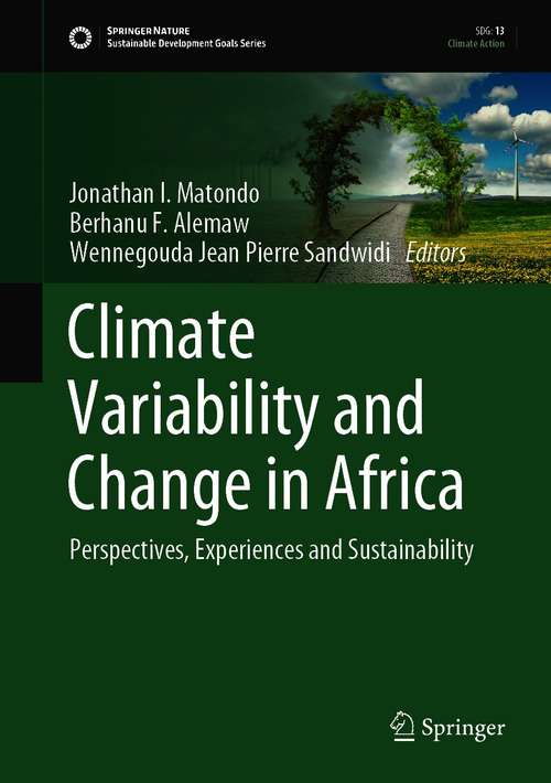 Book cover of Climate Variability and Change in Africa: Perspectives, Experiences and Sustainability (1st ed. 2020) (Sustainable Development Goals Series)