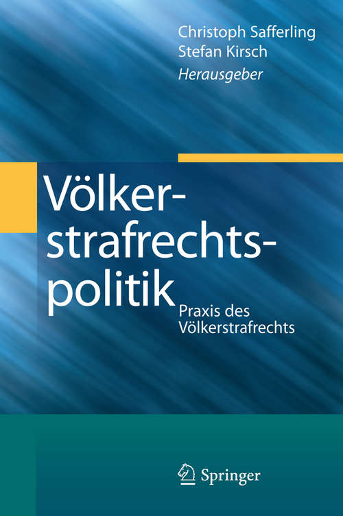 Book cover of Völkerstrafrechtspolitik: Praxis des Völkerstrafrechts (2014)