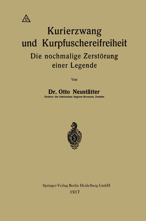 Book cover of Kurierzwang und Kurpfuschereifreiheit: Die nochmalige Zerstörung einer Legende (1917)