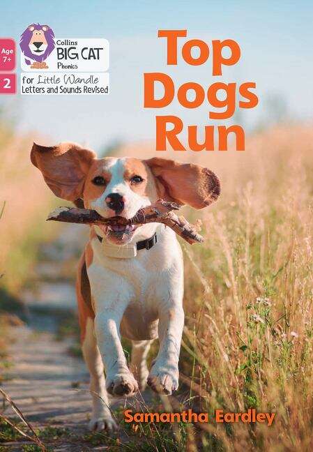 Book cover of Top Dogs Run: Phase 2 Set 4 (PDF) (Big Cat Phonics for Little Wandle Letters and Sounds Revised)