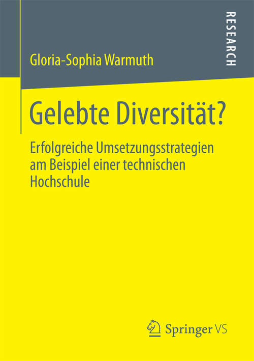 Book cover of Gelebte Diversität?: Erfolgreiche Umsetzungsstrategien am Beispiel einer technischen Hochschule (2015)