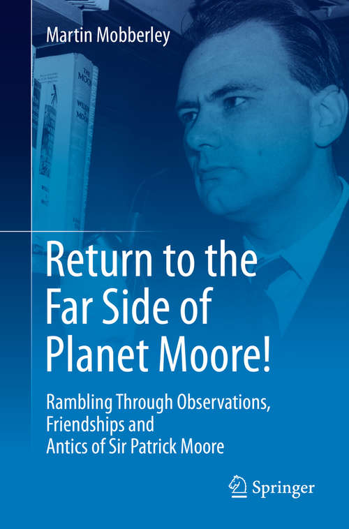 Book cover of Return to the Far Side of Planet Moore!: Rambling Through Observations, Friendships and Antics of Sir Patrick Moore (2015)