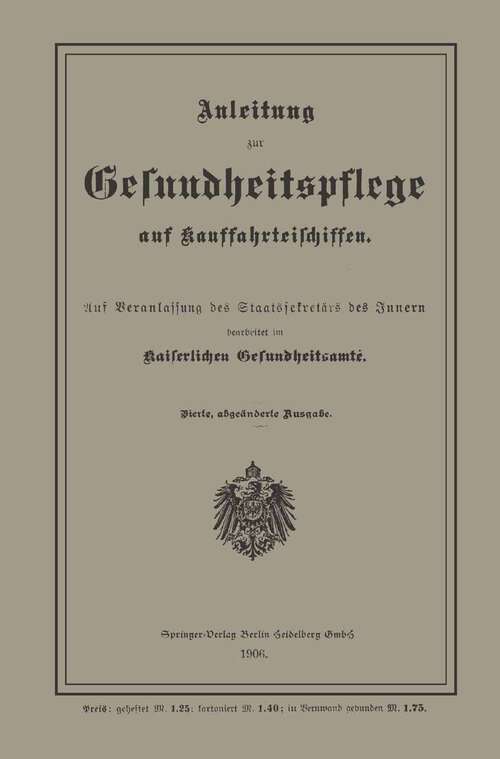 Book cover of Anleitung zur Gesundheitspflege auf Kauffahrteischiffen: Auf Veranlassung des Staatssekretärs des Innern (4. Aufl. 1906)