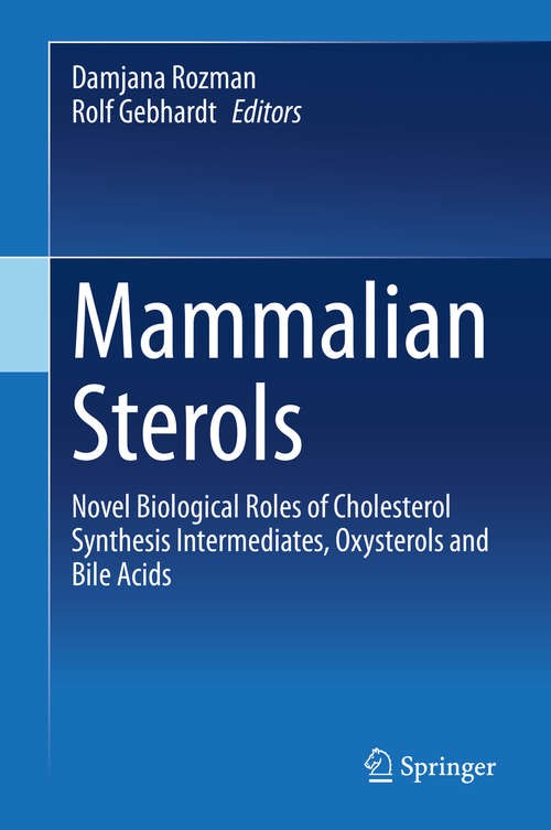 Book cover of Mammalian Sterols: Novel Biological Roles of Cholesterol Synthesis Intermediates, Oxysterols and Bile Acids (1st ed. 2020)