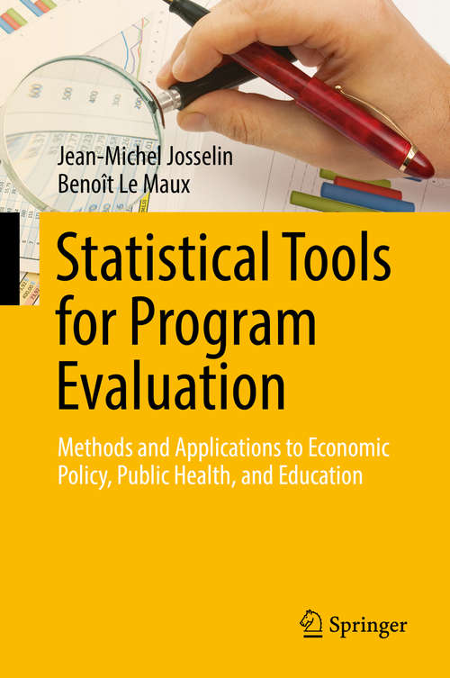 Book cover of Statistical Tools for Program Evaluation: Methods and Applications to Economic Policy, Public Health, and Education (1st ed. 2017)