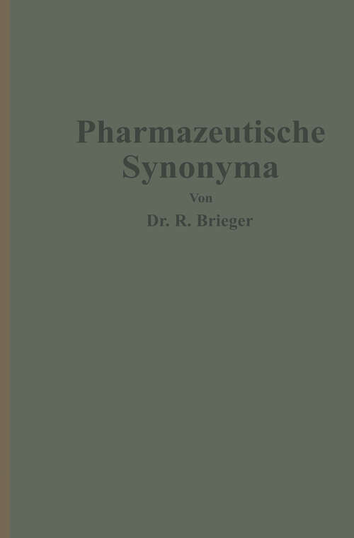 Book cover of Pharmazeutische Synonyma: Unter Berücksichtigung des geltenden und älterer Deutscher Arzneibücher, pharmazeutischer Kompendien sowie fremdsprachlicher Arzneibücher zusammengestellt (1929)