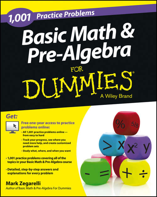 Book cover of Basic Math and Pre-Algebra: 1,001 Practice Problems For Dummies (+ Free Online Practice)
