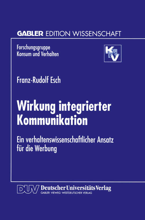 Book cover of Wirkung integrierter Kommunikation: Ein verhaltenswissenschaftlicher Ansatz für die Werbung (1998)