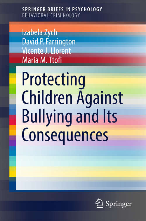 Book cover of Protecting Children Against Bullying and Its Consequences (SpringerBriefs in Psychology)