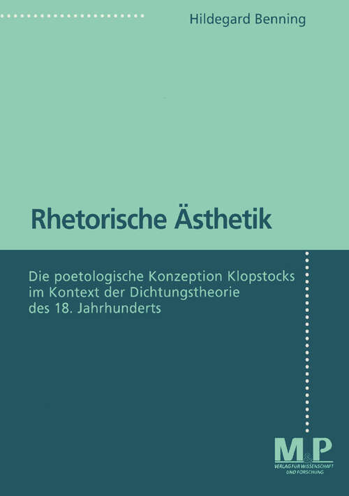 Book cover of Rhetorische Ästhetik: Die poetologische Konzeption Klopstocks im Kontext der Dichtungstheorie des 18. Jahrhunderts (1. Aufl. 1997)