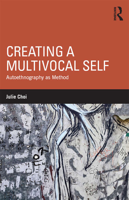 Book cover of Creating a Multivocal Self: Autoethnography as Method