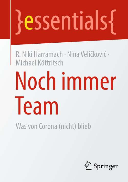 Book cover of Noch immer Team: Was von Corona (nicht) blieb (1. Aufl. 2021) (essentials)