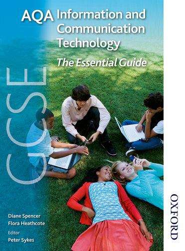 Book cover of AQA Information and Communication Technology GCSE - The Essential Guide: Student Book (PDF)