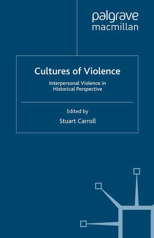 Book cover of Cultures of Violence: Interpersonal Violence in Historical Perspective (2007)
