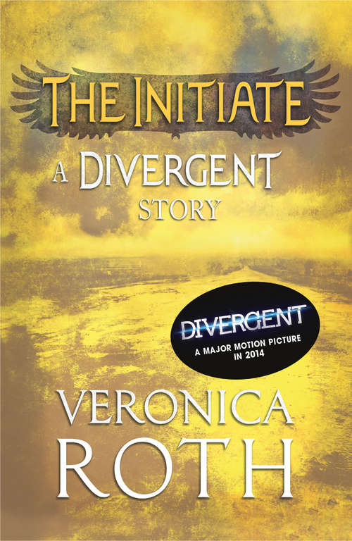 Book cover of The Initiate: A Divergent Story (ePub edition) (Divergent Series Story Ser. #2)