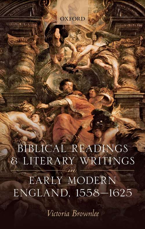 Book cover of Biblical Readings and Literary Writings in Early Modern England, 1558-1625