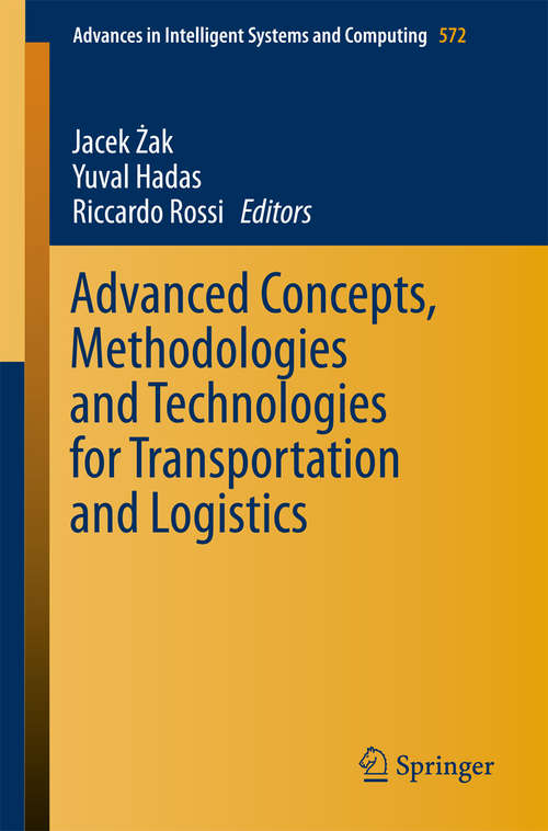 Book cover of Advanced Concepts, Methodologies and Technologies for Transportation and Logistics (Advances in Intelligent Systems and Computing #572)