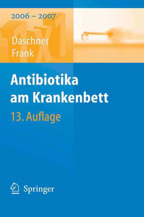 Book cover of Antibiotika am Krankenbett (13., vollst. überarb. Aufl. 2006) (1x1 der Therapie)