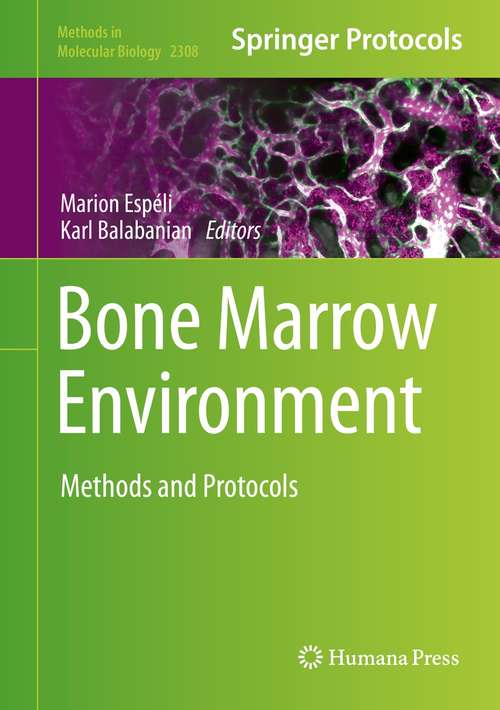 Book cover of Bone Marrow Environment: Methods and Protocols (1st ed. 2021) (Methods in Molecular Biology #2308)