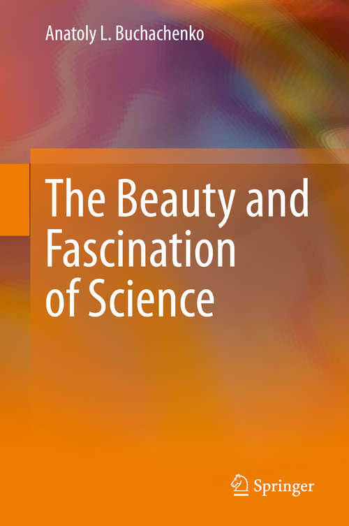 Book cover of The Beauty and Fascination of Science (1st ed. 2020)
