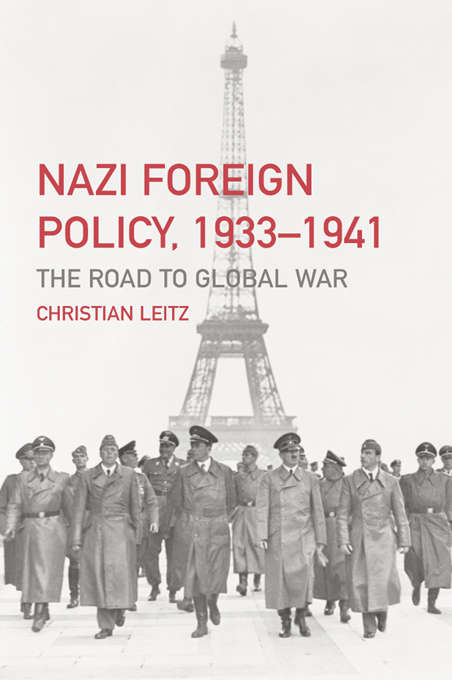 Book cover of Nazi Foreign Policy, 1933-1941: The Road to Global War