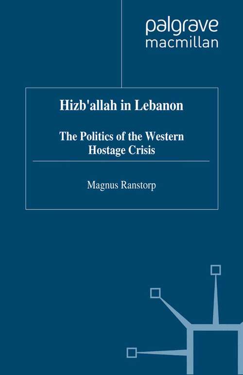 Book cover of Hizb'Allah in Lebanon: The Politics of the Western Hostage Crisis (1997)