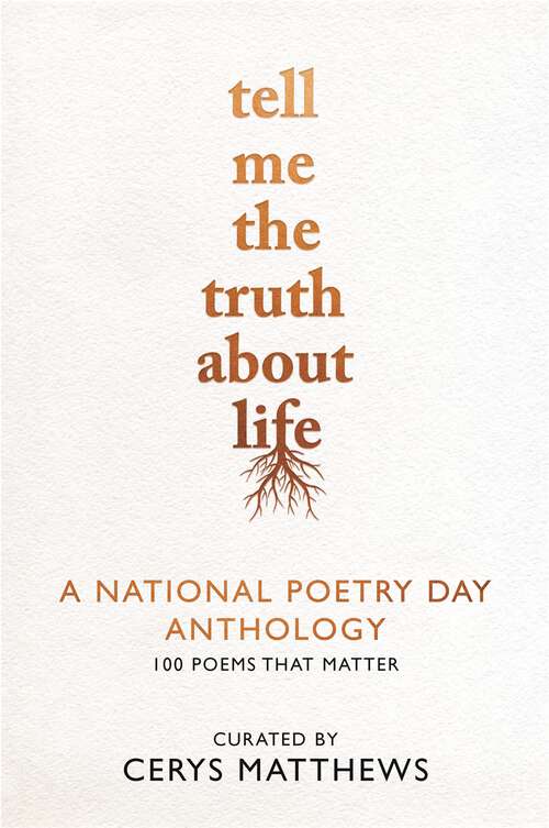 Book cover of Tell Me the Truth About Life: A National Poetry Day Anthology