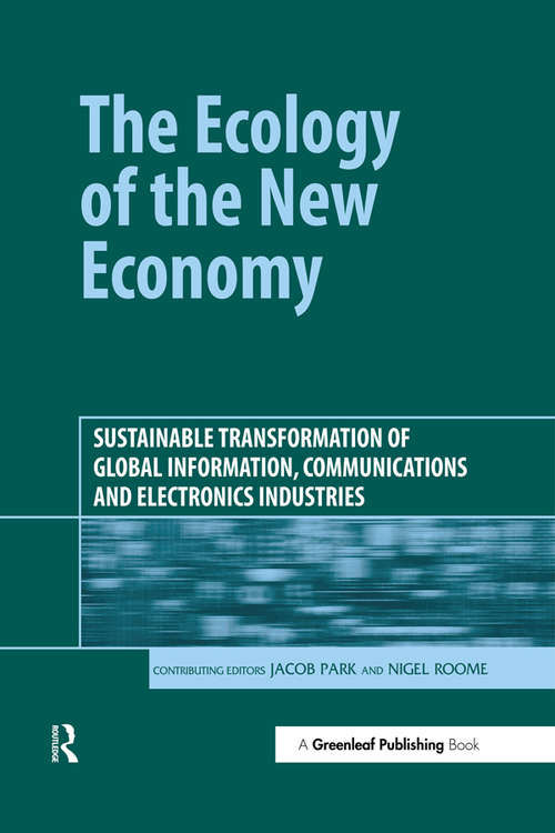 Book cover of The Ecology of the New Economy: Sustainable Transformation of Global Information, Communications and Electronics Industries