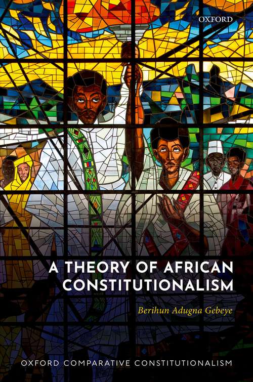 Book cover of A Theory of African Constitutionalism (Oxford Comparative Constitutionalism)