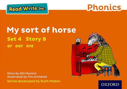 Book cover of Read Write Inc. Phonics: Orange Set 4 Storybook 8 My Sort of Horse