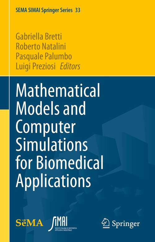 Book cover of Mathematical Models and Computer Simulations for Biomedical Applications (1st ed. 2023) (SEMA SIMAI Springer Series #33)