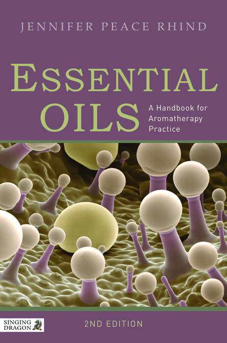 Book cover of Essential Oils: A Handbook for Aromatherapy Practice Second Edition (PDF)