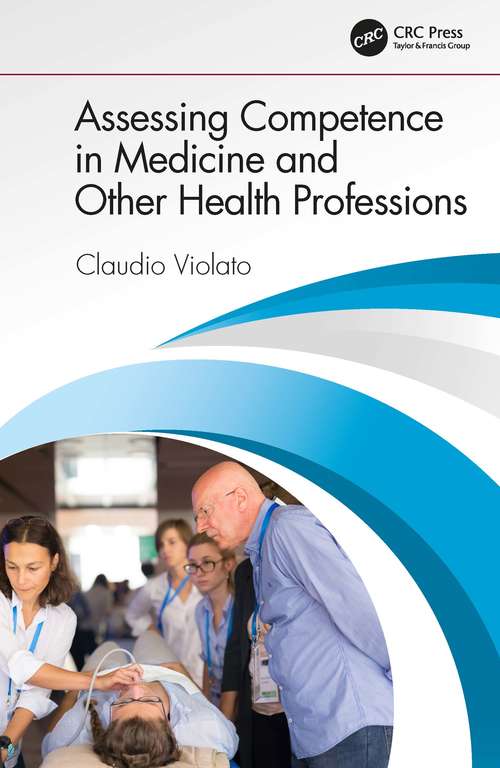 Book cover of Assessing Competence in Medicine and Other Health Professions