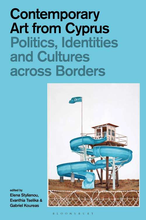 Book cover of Contemporary Art from Cyprus: Politics, Identities, and Cultures across Borders