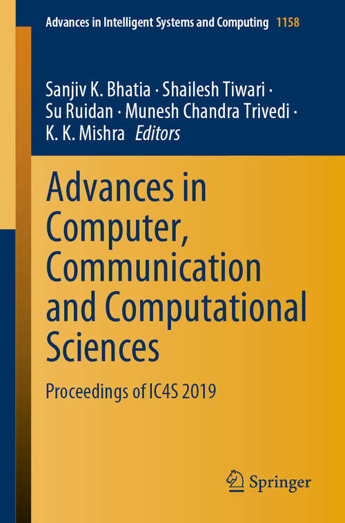 Book cover of Advances in Computer, Communication and Computational Sciences: Proceedings of IC4S 2019 (1st ed. 2021) (Advances in Intelligent Systems and Computing #1158)