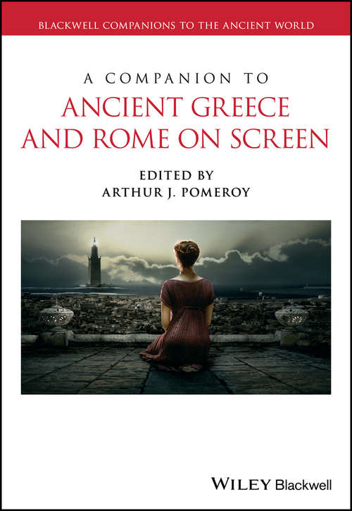 Book cover of A Companion to Ancient Greece and Rome on Screen (Blackwell Companions to the Ancient World)