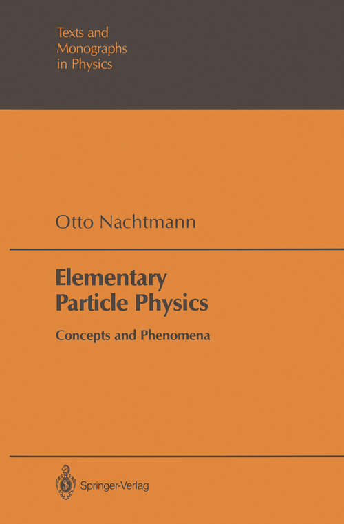 Book cover of Elementary Particle Physics: Concepts and Phenomena (1990) (Theoretical and Mathematical Physics)