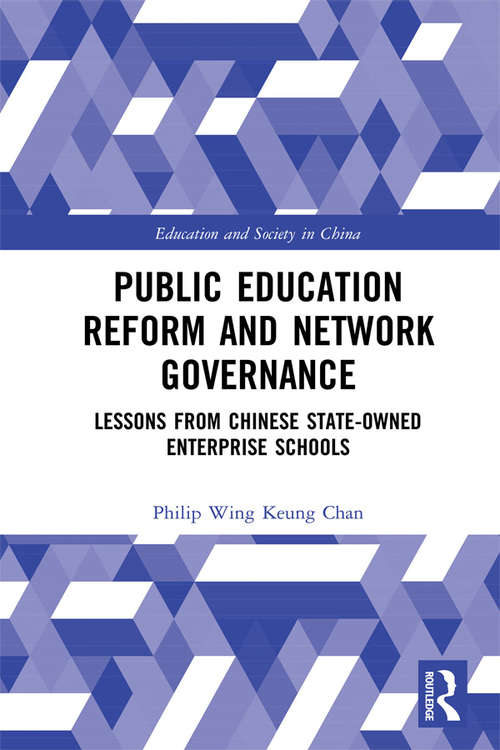 Book cover of Public Education Reform and Network Governance: Lessons From Chinese State-Owned Enterprise Schools (Education and Society in China)