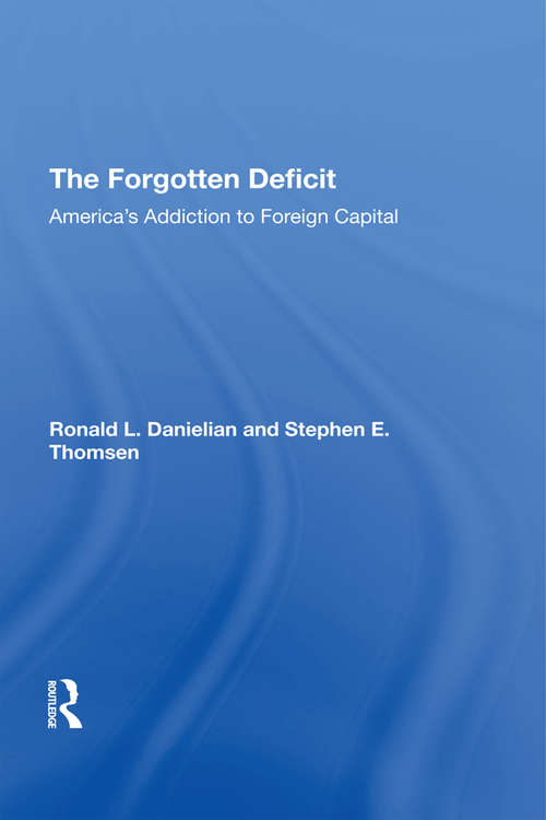 Book cover of The Forgotten Deficit: America's Addiction To Foreign Capital