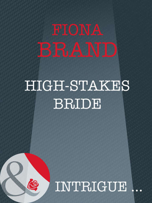 Book cover of High-Stakes Bride (ePub First edition) (Mills And Boon Intrigue Ser.)