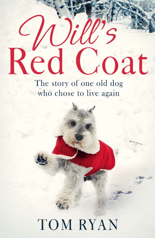 Book cover of Will's Red Coat: The story of one old dog who chose to live again